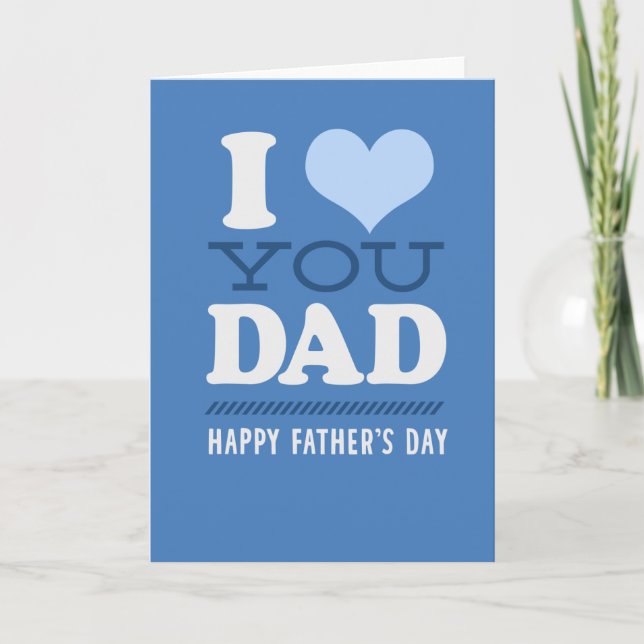 I Love You Dad - Happy Father's Day Card (Front)
