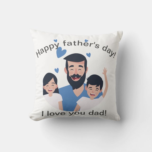 I love you dad, happy father's day happy family cushion (Front)