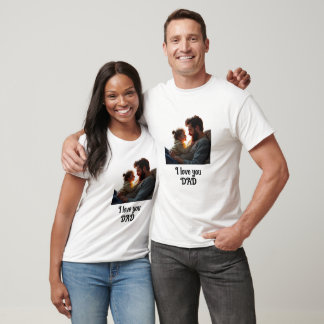 I Love You Dad – Heartwarming Father T-Shirt