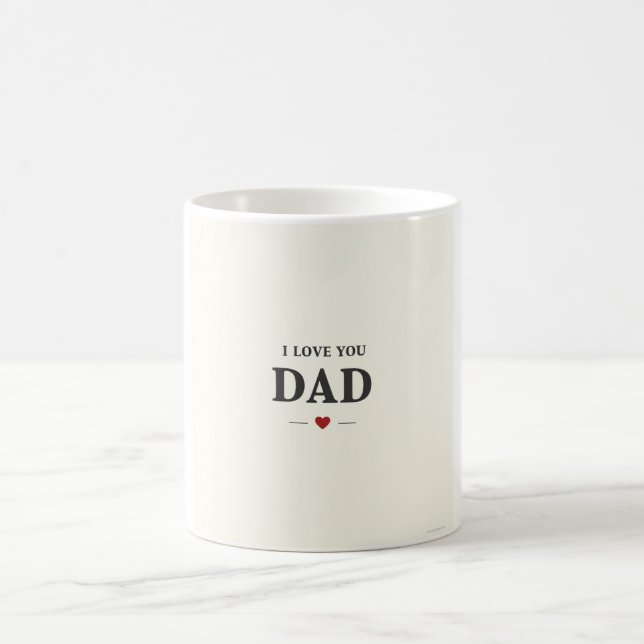 I Love You Dad Mug – Sweet Father’s Day Gift (Center)