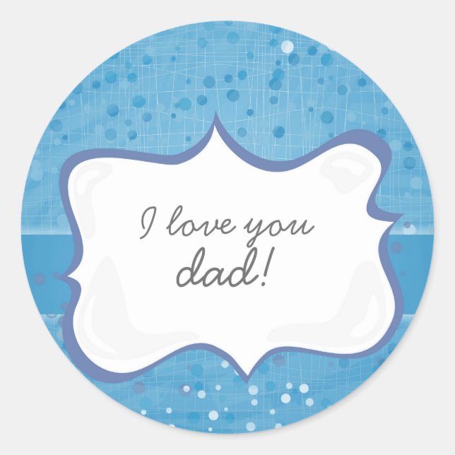 'I love you dad!' on blue little dots Classic Round Sticker (Front)