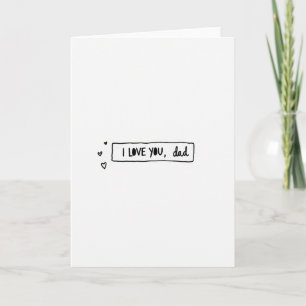 I Love You Dad Simple Message Card