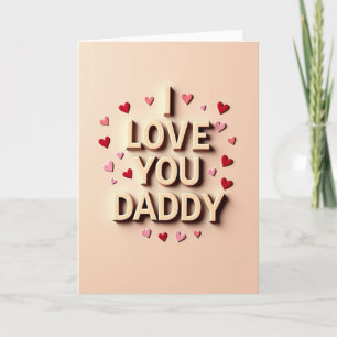 I Love You Daddy Cream Text Card