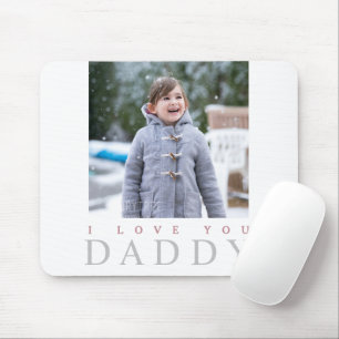 I Love You Daddy Cute Kid Photo Mouse Mat