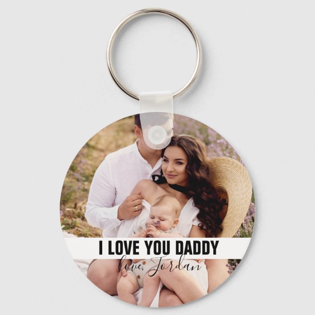 I Love You Daddy First Father's Day Photo Key Ring (Front)