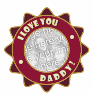 I Love You Daddy Photo Sculpture