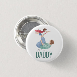 I Love You Daddy Superhero Father and Child Button
