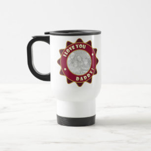 I Love You Daddy! Travel Mug