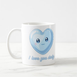 I Love You Dady Mug - Cute Blue Kawaii Heart Coff