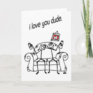 I love you dude card