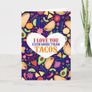 I Love You Even More Than Tacos - Valentine's Day Holiday Card