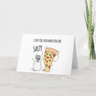I love you even when you are salty holiday card