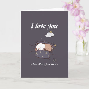 I Love You Even When You Snore Card