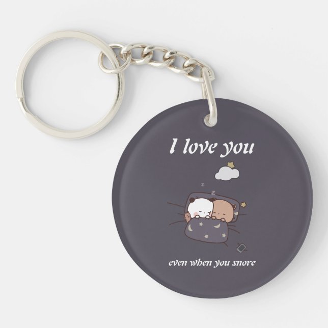 I Love You Even When You Snore Key Ring (Front)