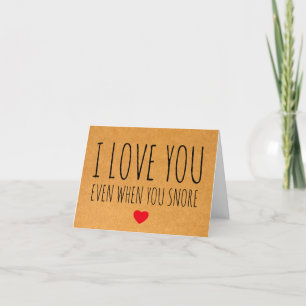 I Love You Even When You Snore Sarcastic Vday Holiday Card