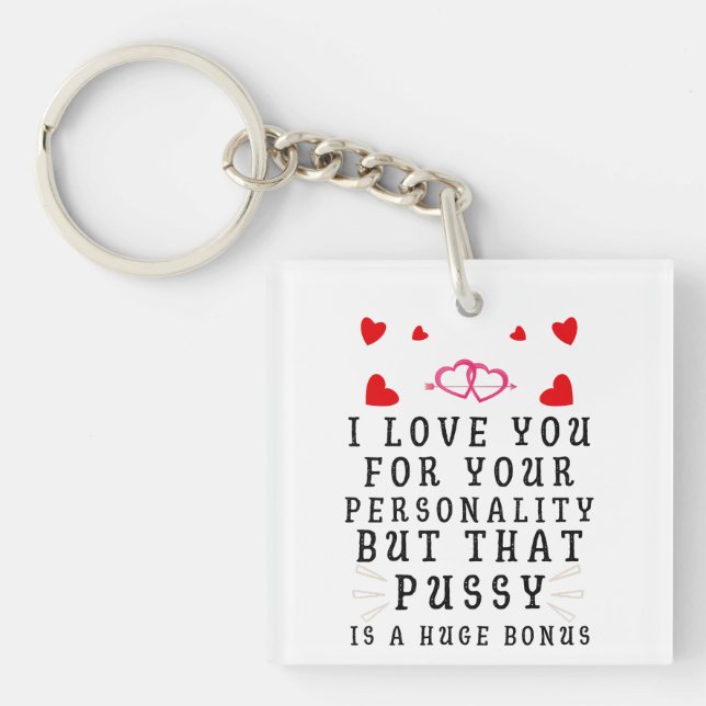 I Love You For Your Personality Funny Anniversary Key Ring (Front)