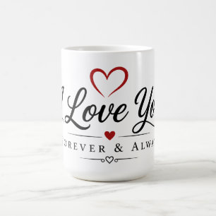 I Love You Forever & Always Coffee Mug
