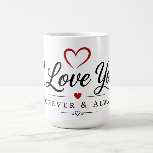 I Love You Forever & Always Coffee Mug (Center)
