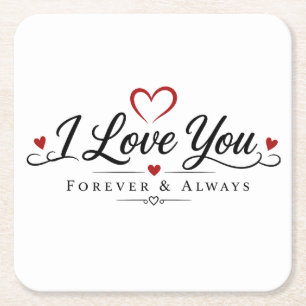 I Love You Forever & Always Square Paper Coaster