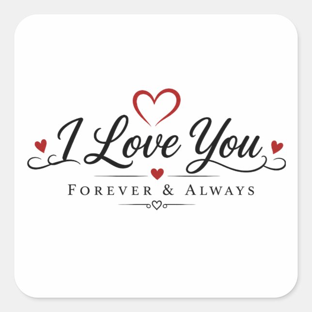 I Love You Forever & Always Square Sticker (Front)