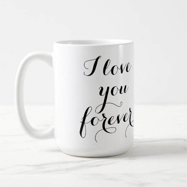 I love you forever Mug (Left)