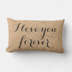 I Love you Forever Pillow on florals