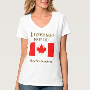 I LOVE YOU FRIEND FROM SIX FEET AWAY T-Shirt