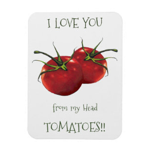 I Love You From Head to Toes: Tomato, Pun Magnet