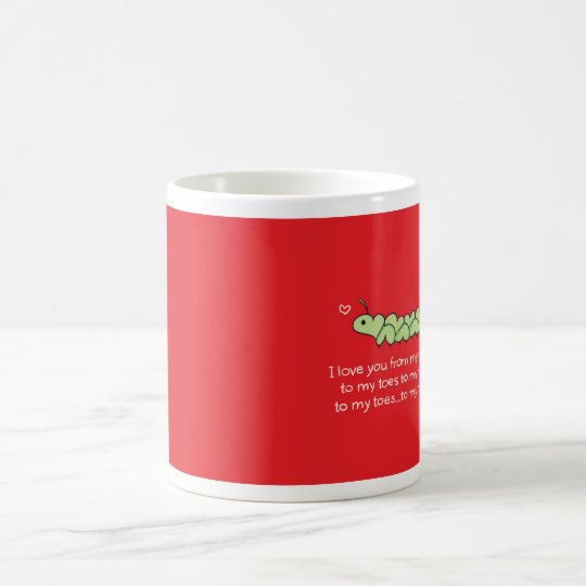 I Love You from My Head to My Butt Caterpillar Mug