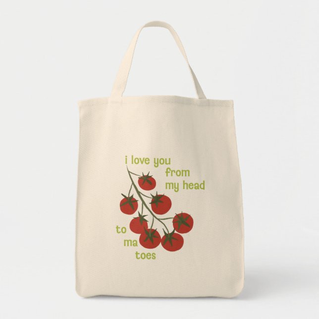 I love you from my head to my tomatoes  tote bag (Front)