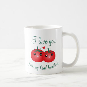 I Love You From My Head Tomatoes Cute Fruit Pun Coffee Mug