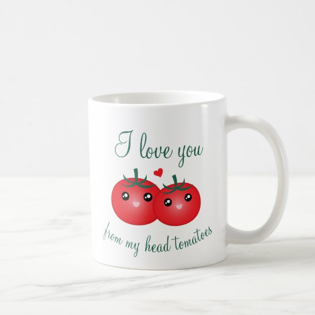 I Love You From My Head Tomatoes Cute Fruit Pun Coffee Mug (Right)