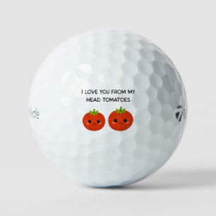 'I Love You From My Head Tomatoes' Fun Heartfelt Golf Balls
