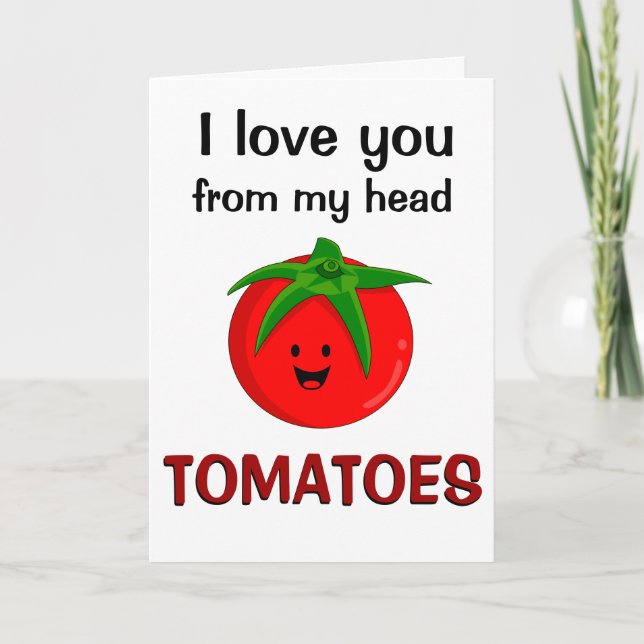 I Love You From My Head Tomatoes Holiday Card (Front)