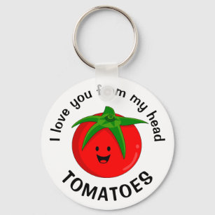 I Love You From My Head Tomatoes Key Ring