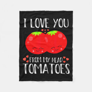 I Love You From My Head Tomatoes Matching Valentin Fleece Blanket