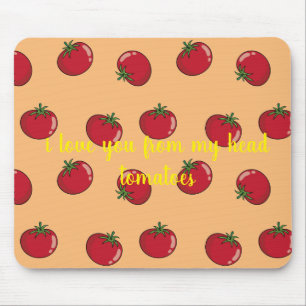 i love you from my head tomatoes mouse mat
