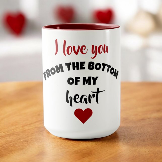 ​I Love You From The Bottom Of My Heart Mug (Creator Uploaded)