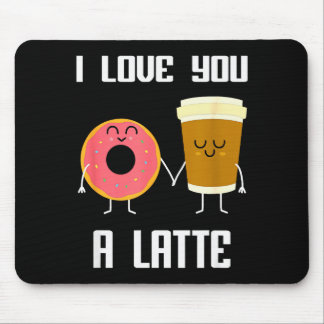 I Love You Funny A Latte Valentines Day For Coffee Mouse Mat
