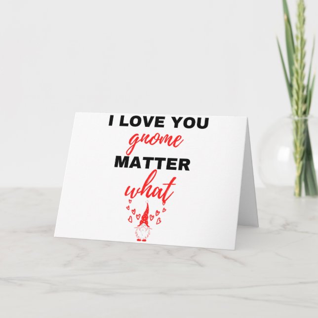 I Love You Gnome Matter What Black Card (Front)