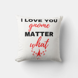 I Love You Gnome Matter What Black Cushion