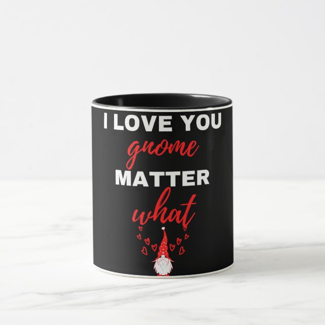 I Love You Gnome Matter What Mug (Center)
