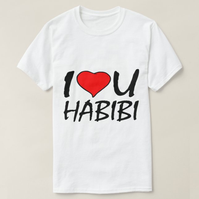 i love you habibi    T-Shirt (Design Front)