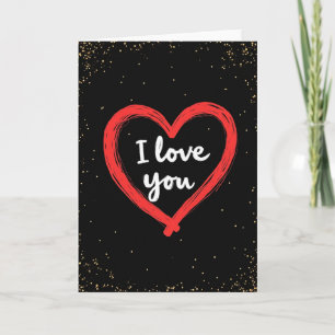 I Love You Heartfelt Love Card