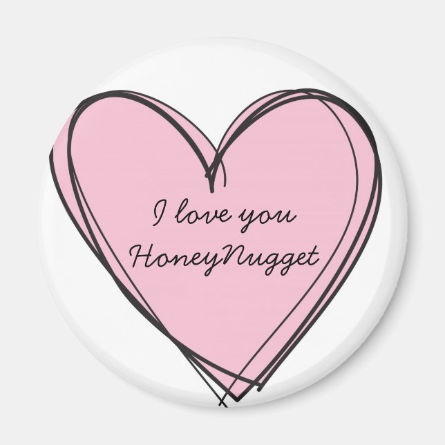 I love you HoneyNugget magnet (Front)
