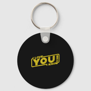 I Love You I Know - Blockbuster Movie Quote Gift Key Ring
