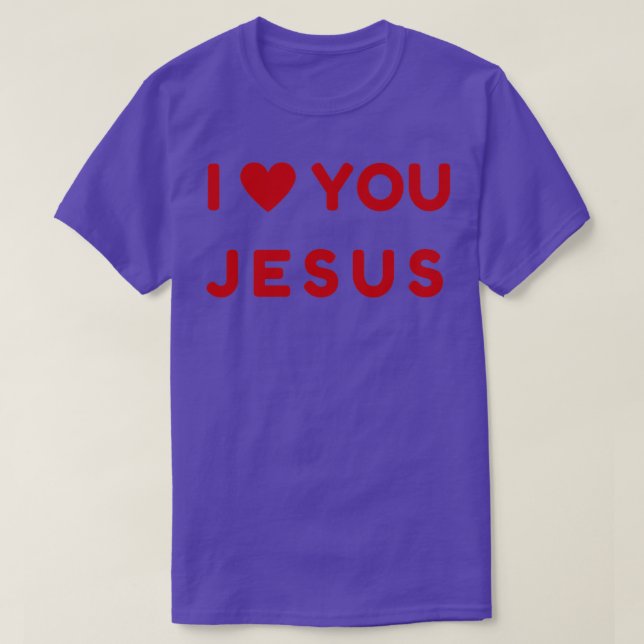 I love you JesusChristian t T-Shirt (Design Front)