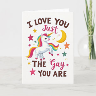 I Love You Just The Gay You Are Card