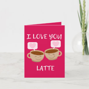I Love You Latte Cute Valentines Day Card