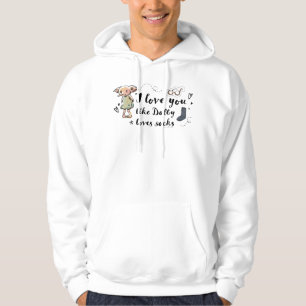 I Love You Like Dobby Loves Socks Hoodie